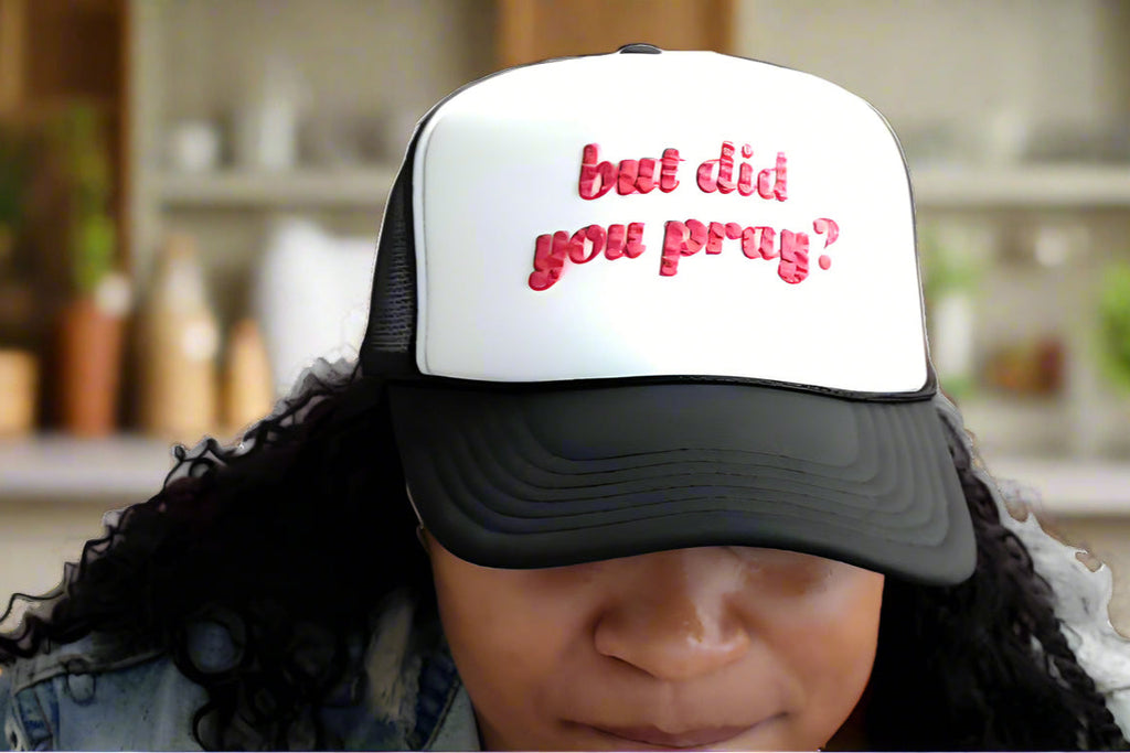 But did you pray trucker