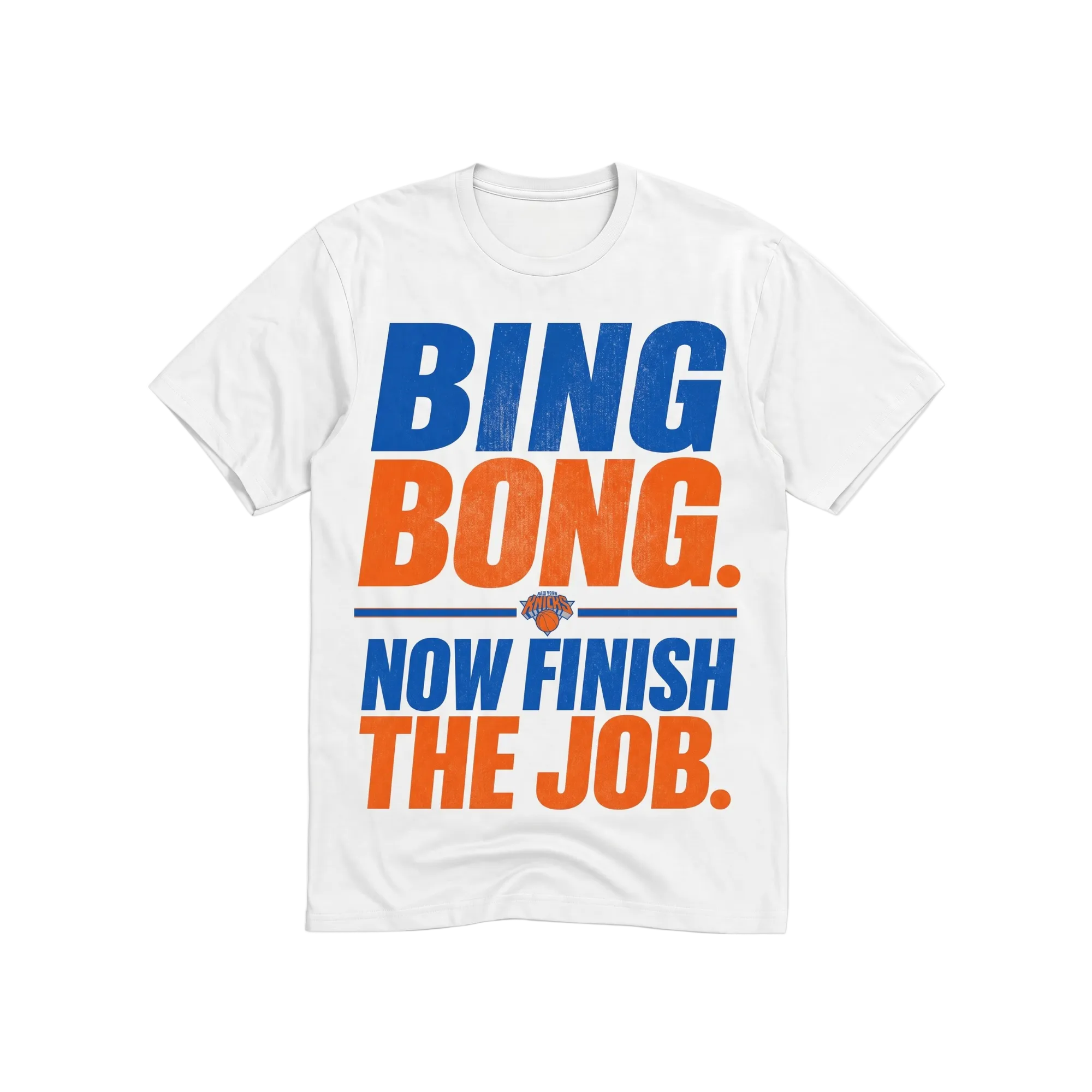 White t-shirt with 'Bing Bong. Now Finish The Job.' text in blue and orange on a white background