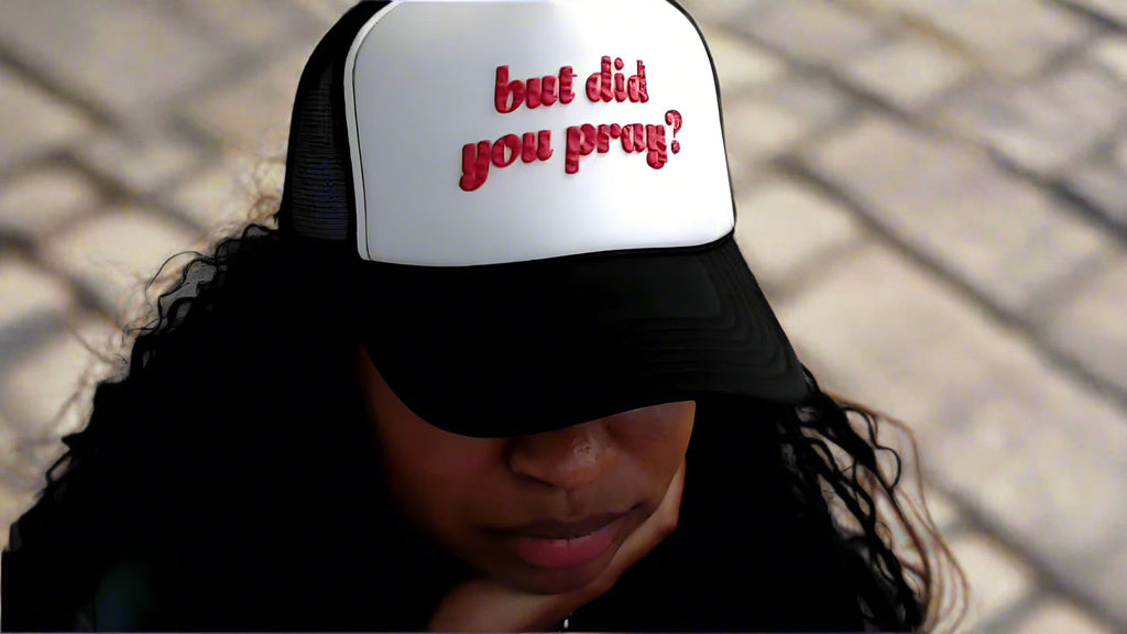 But did you pray trucker